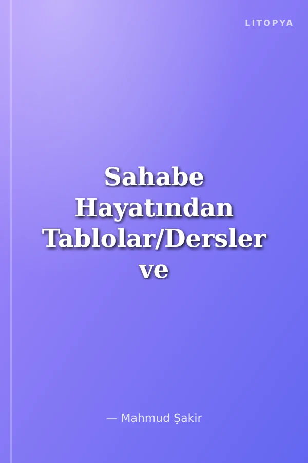 Sahabe Hayatından Tablolar/Dersler ve İbretler 2