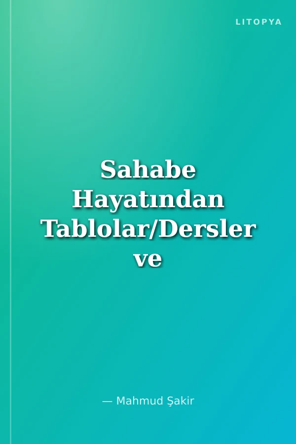 Sahabe Hayatından Tablolar/Dersler ve İbretler 4