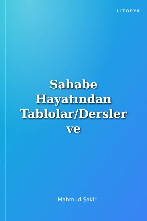 Sahabe Hayatından Tablolar/Dersler ve ibretler 5