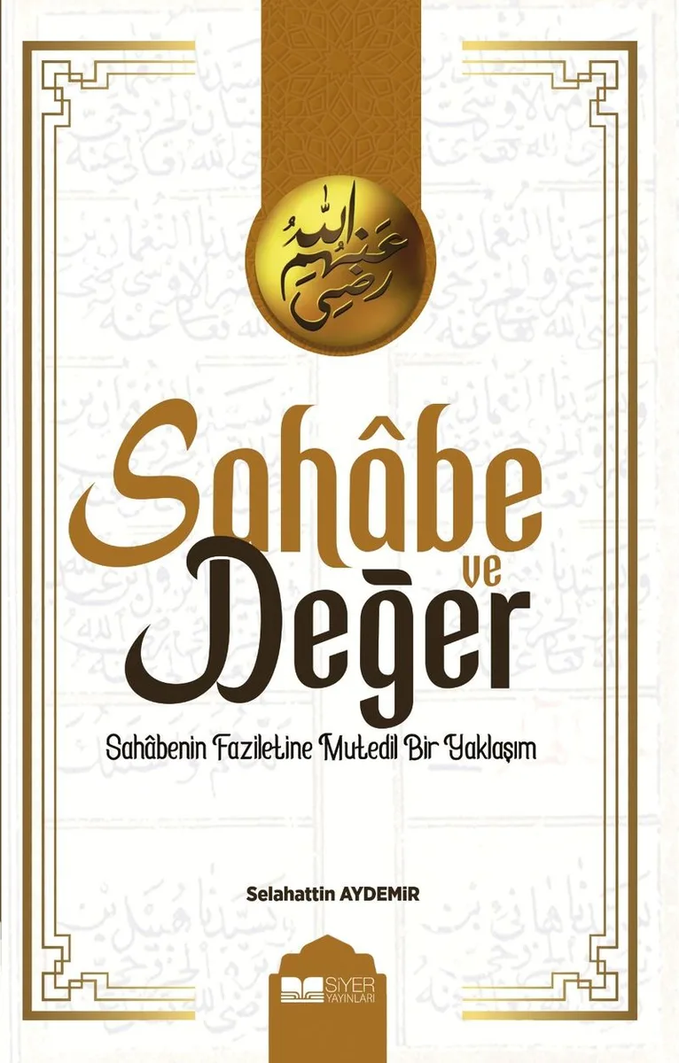 Sahabe ve Değer Sahabenin Faziletine Mutedil Bir Yaklaşım