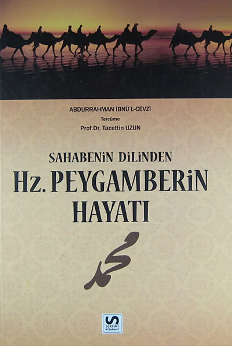 Sahabenin Dilinden Hz. Peygamberin Hayatı