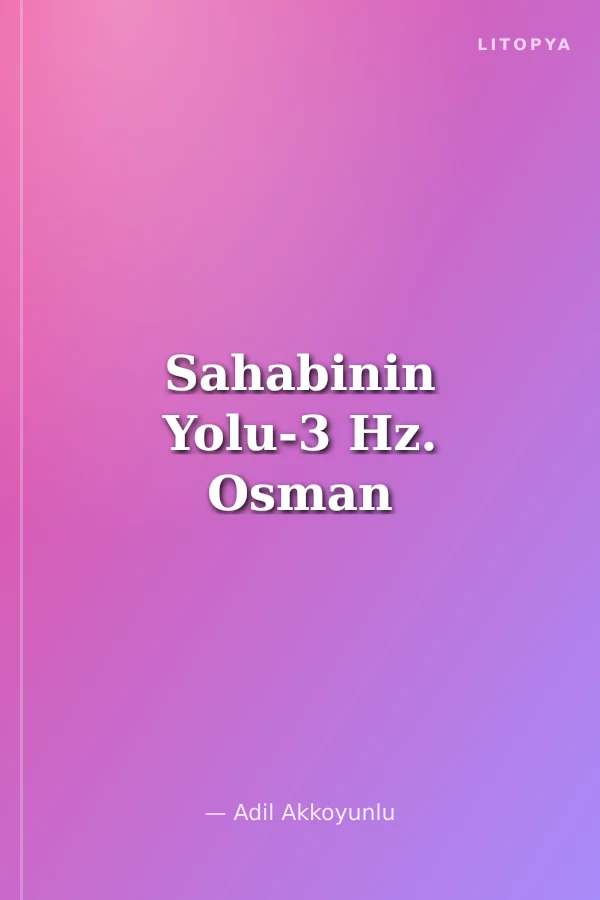 Sahabinin Yolu-3 Hz. Osman