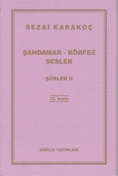 Şahdamar - Körfez - Sesler -Şiirler II