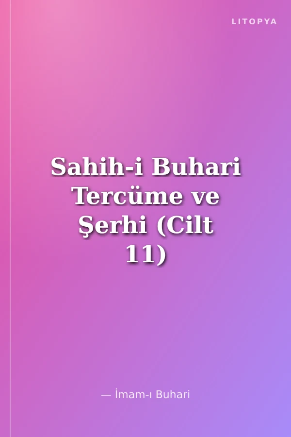 Sahih-i Buhari Tercüme ve Şerhi (Cilt 11)
