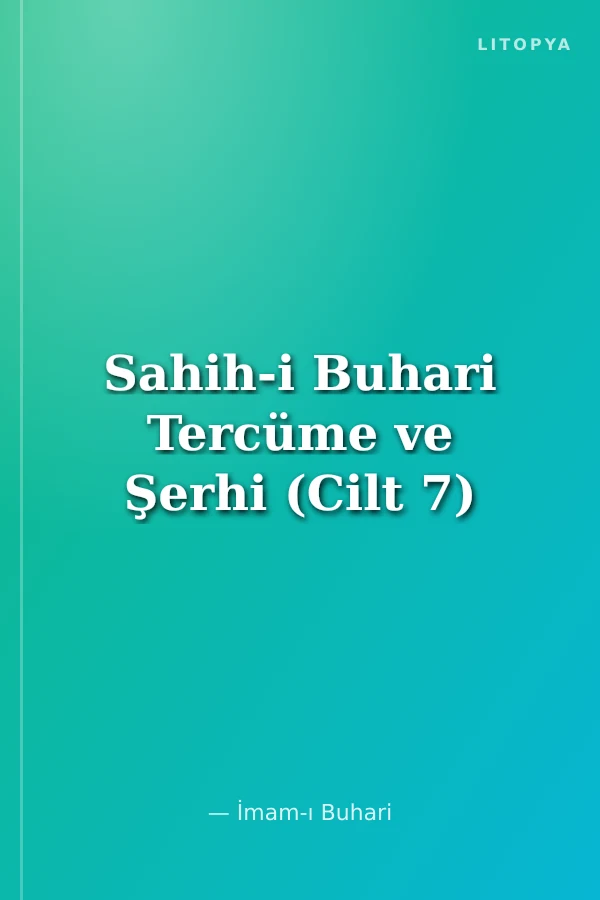Sahih-i Buhari Tercüme ve Şerhi (Cilt 7)