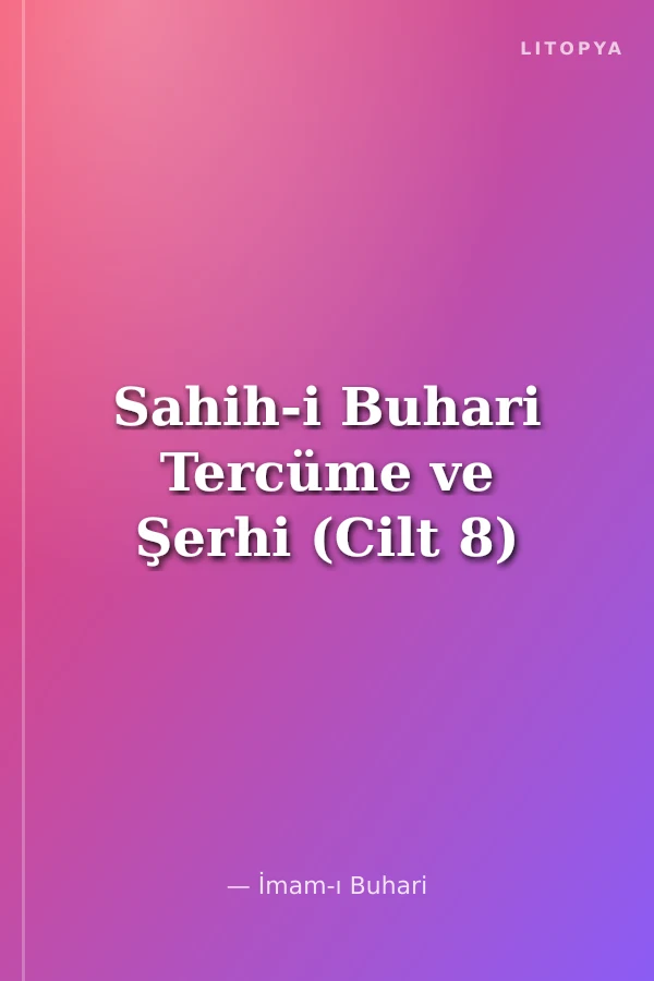 Sahih-i Buhari Tercüme ve Şerhi (Cilt 8)