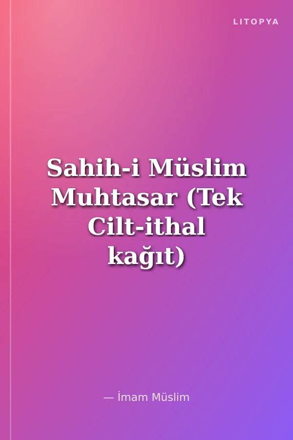 Sahih-i Müslim Muhtasar (Tek Cilt-ithal kağıt)