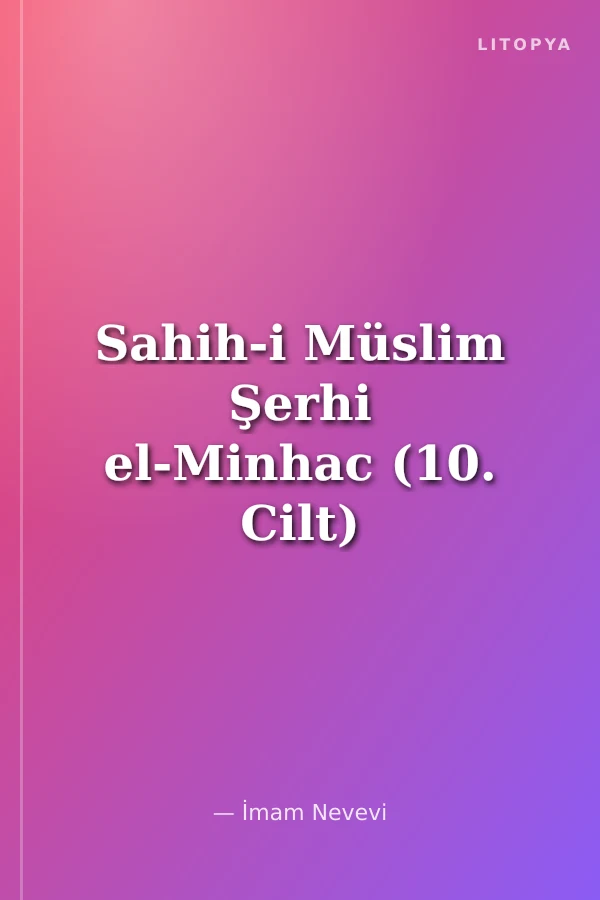 Sahih-i Müslim Şerhi el-Minhac (10. Cilt)