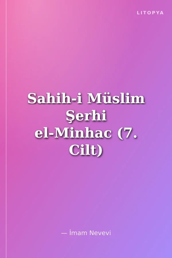 Sahih-i Müslim Şerhi el-Minhac (7. Cilt)