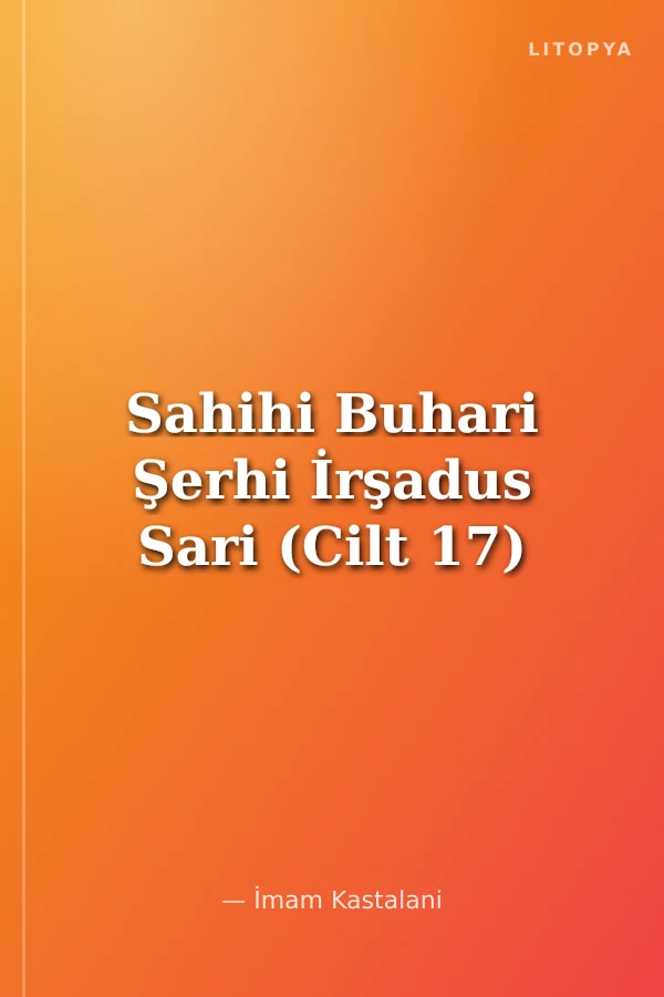 Sahihi Buhari Şerhi İrşadus Sari (Cilt 17)