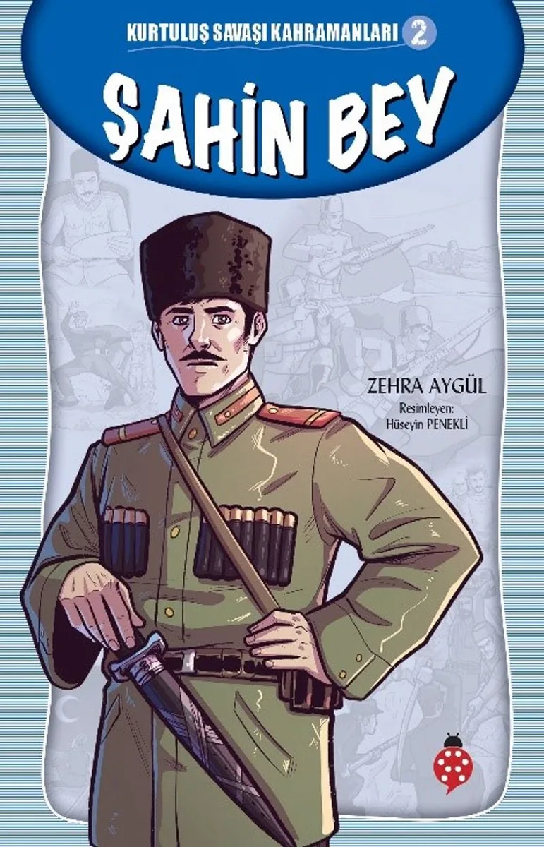 Şahin Bey / Kurtuluş Savaşı Kahramanları 2