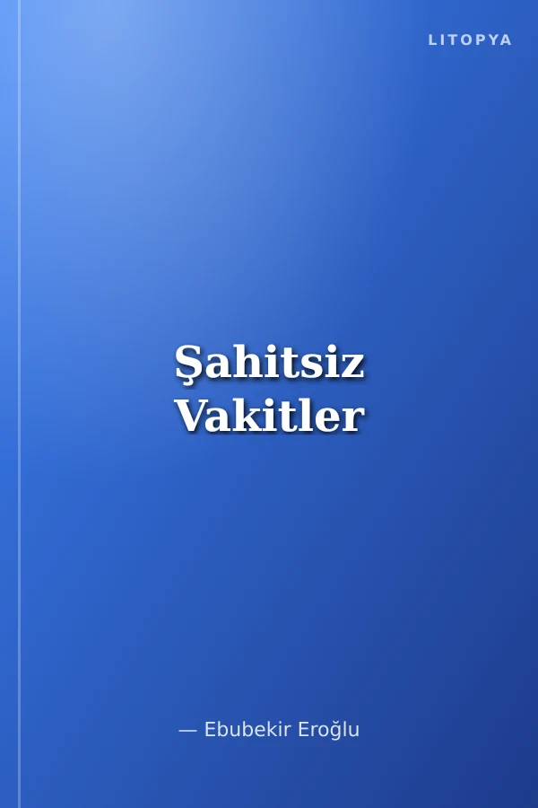 Şahitsiz Vakitler