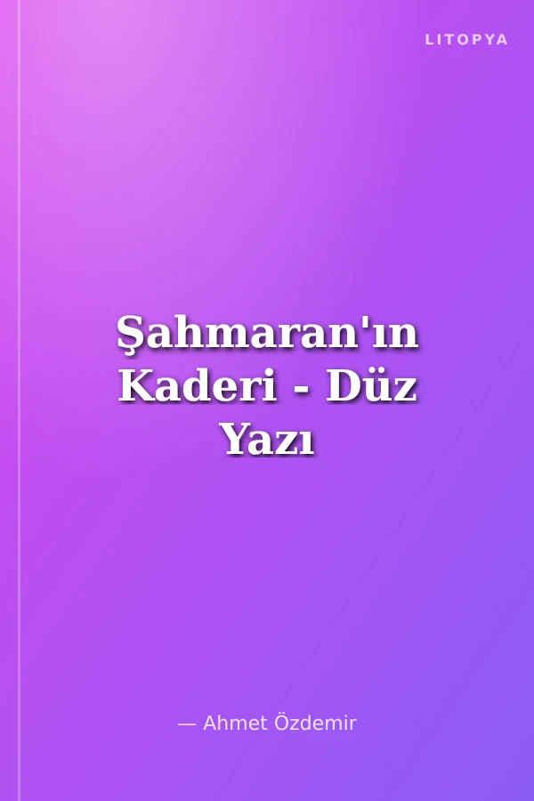 Şahmaran'ın Kaderi - Düz Yazı