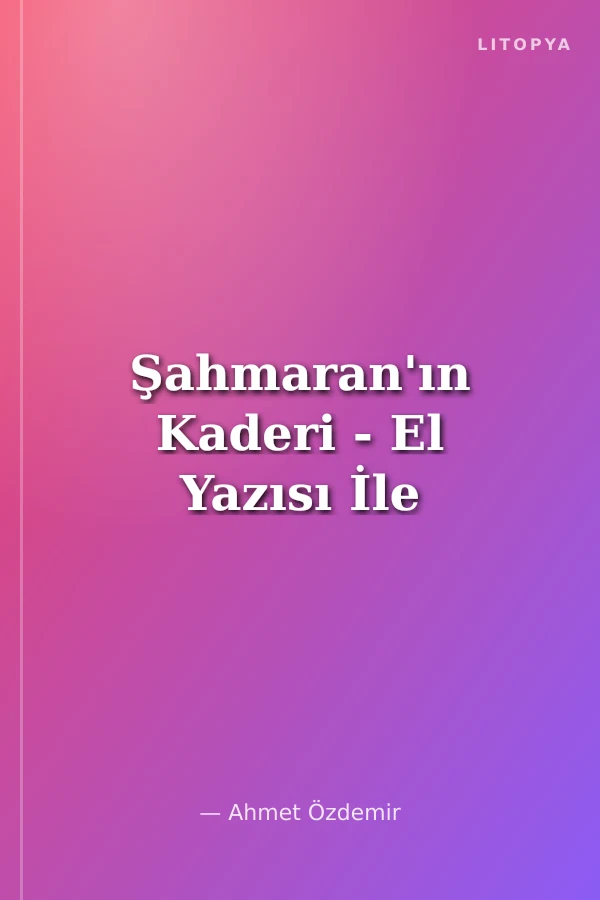 Şahmaran'ın Kaderi - El Yazısı İle