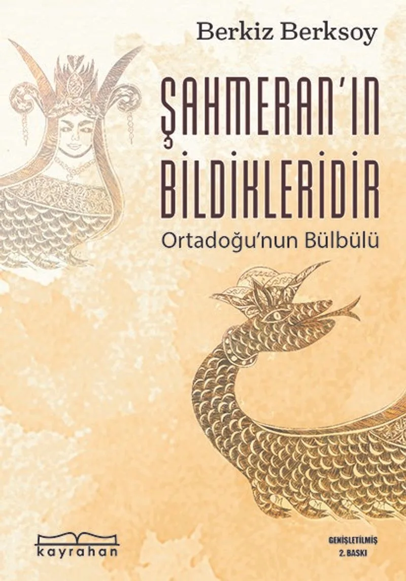 Şahmeran'ın Bildikleridir Ortadoğu'nun Bülbülü