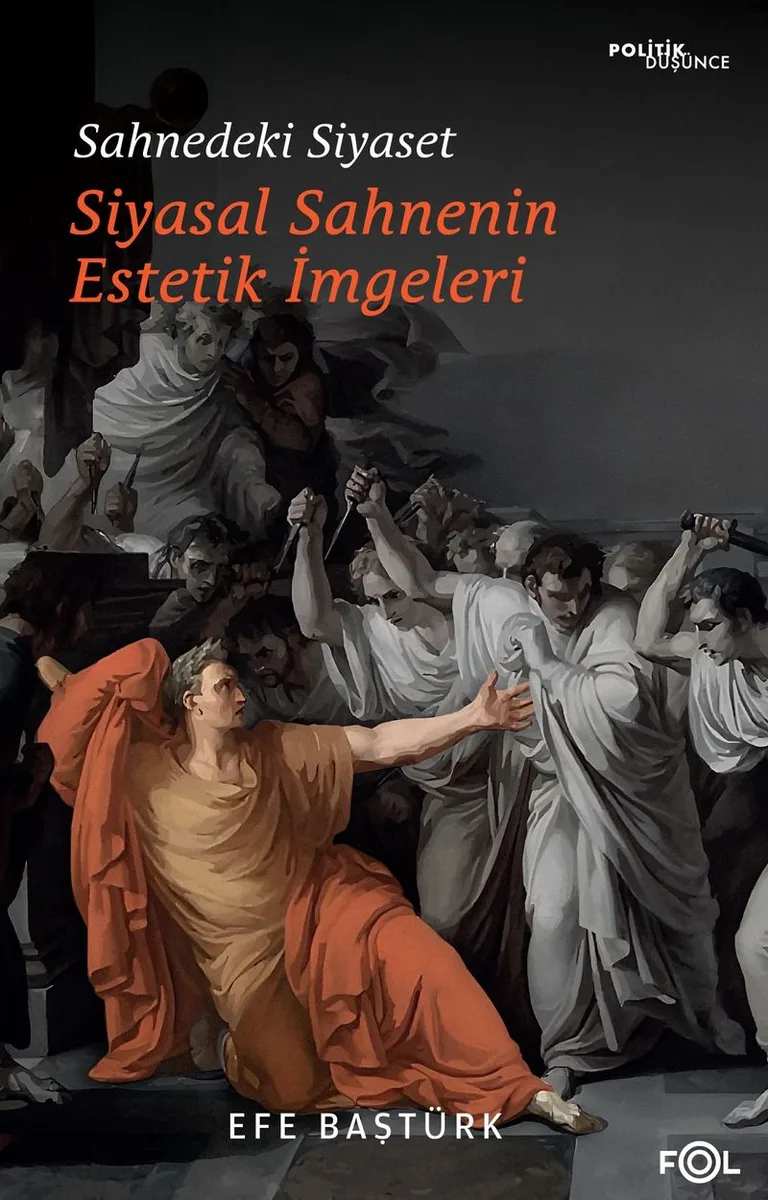 Sahnedeki Siyaset Siyasal Düşüncenin Estetik İmgeleri