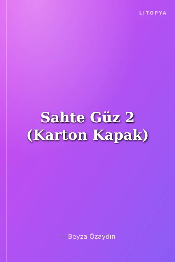 Sahte Güz 2 (Karton Kapak)