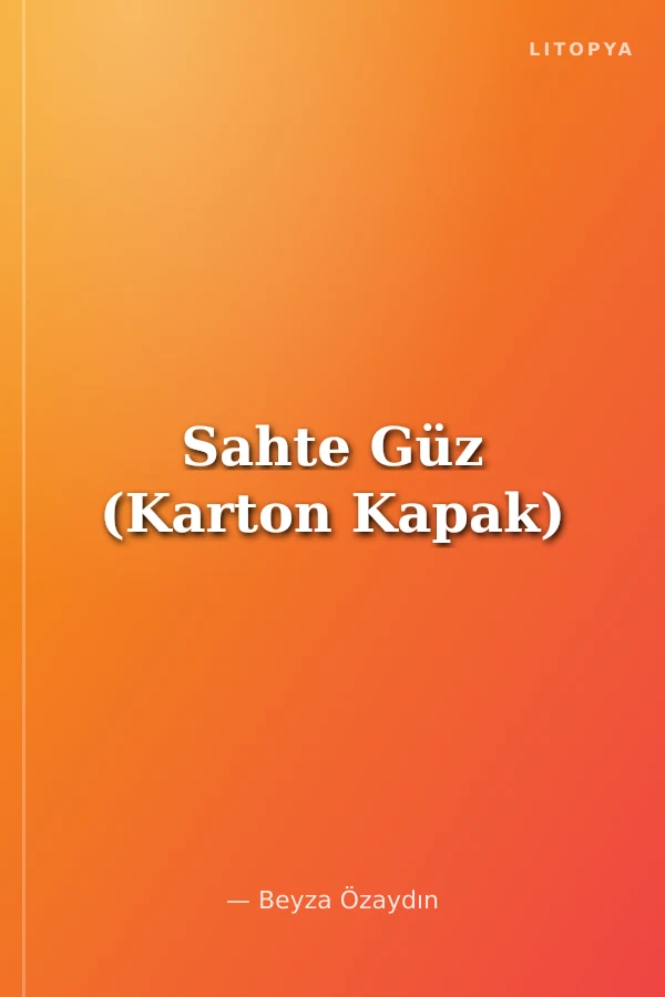 Sahte Güz (Karton Kapak)