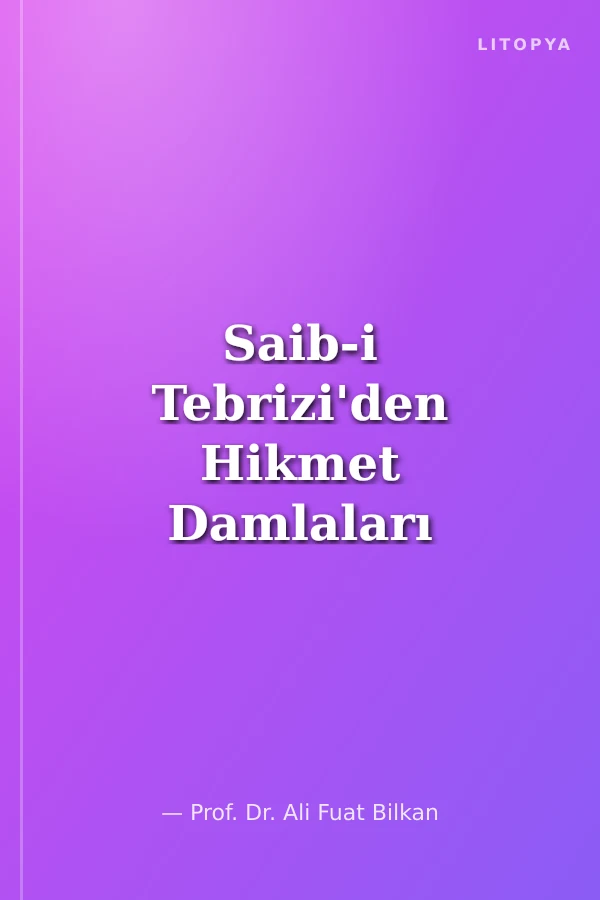 Saib-i Tebrizi'den Hikmet Damlaları