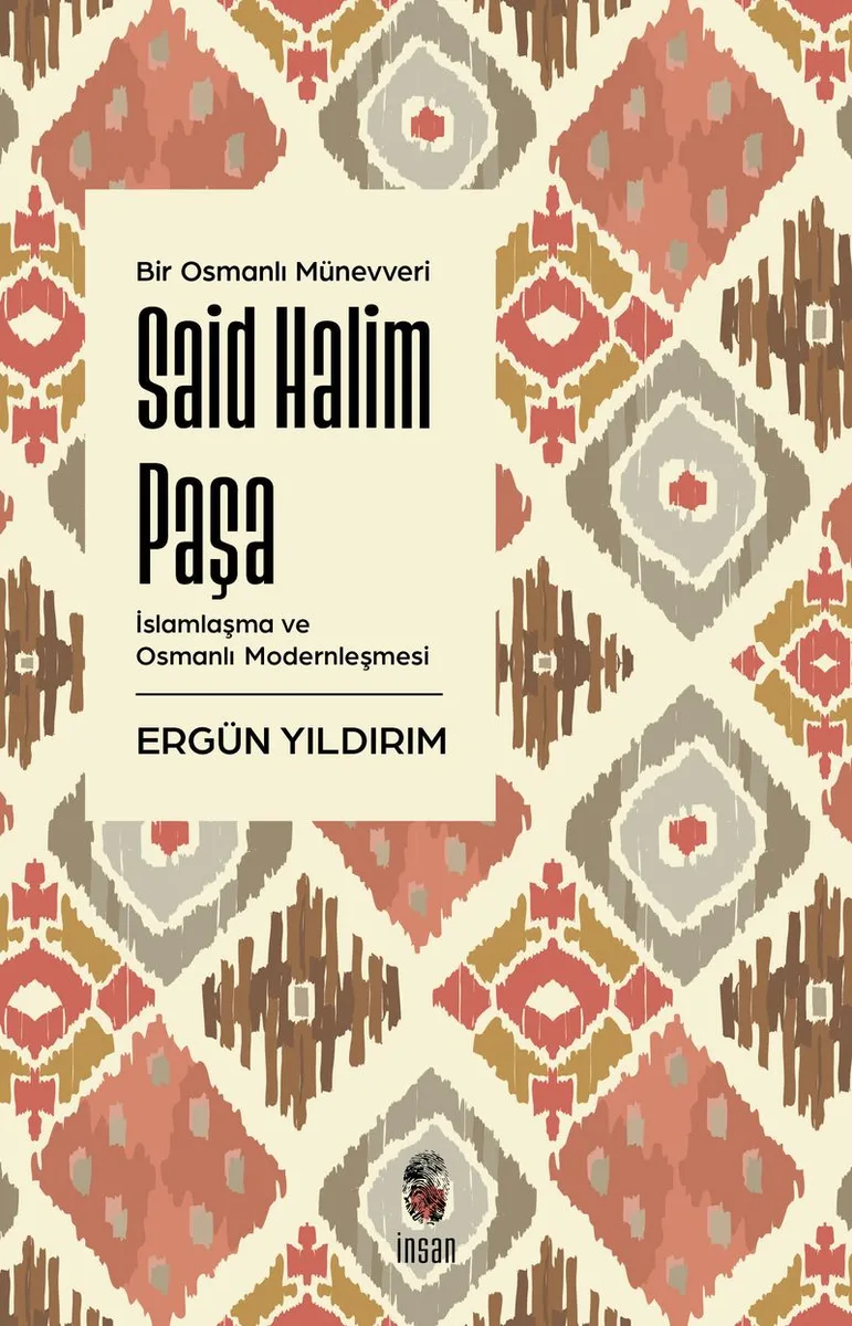 Said Halim Paşa İslamlaşma ve Osmanlı Modernleşmesi