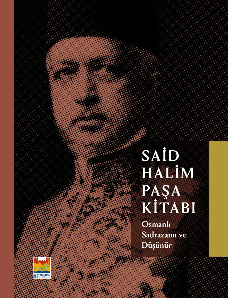 Said Halim Paşa Kitabı Osmanlı Sadrazamı ve Düşünür