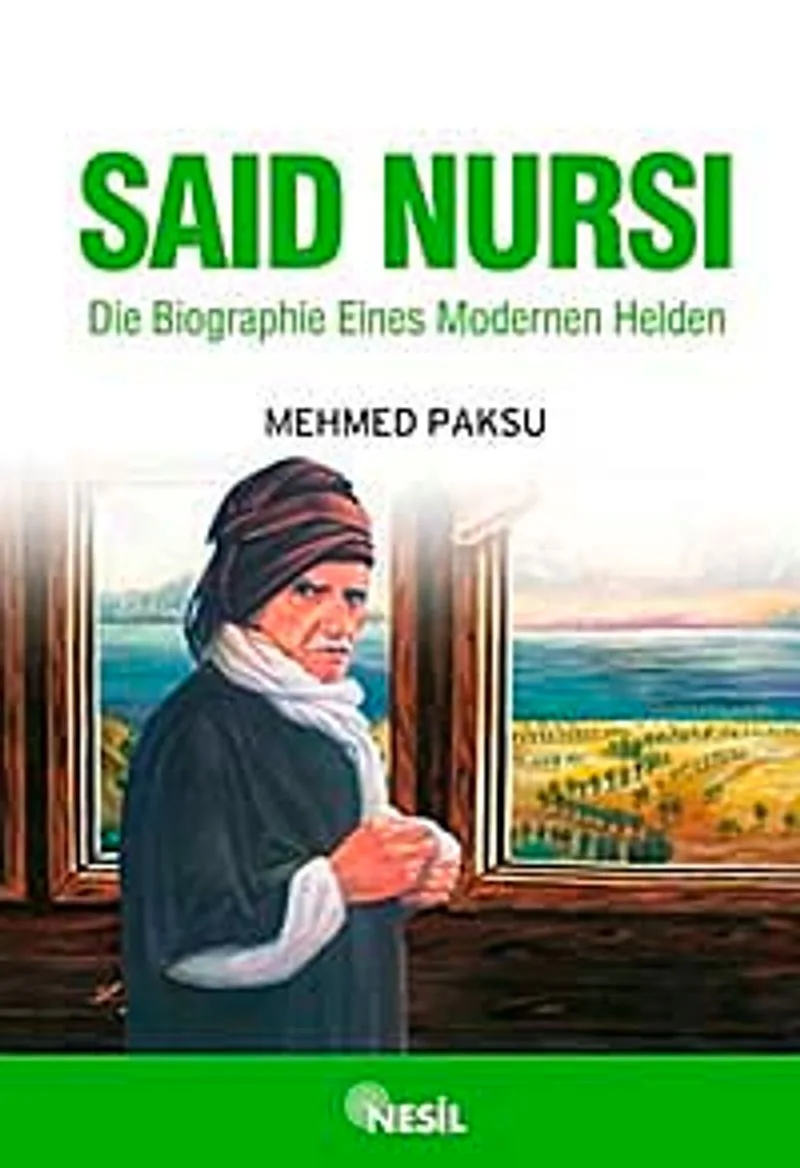 Said Nursi Die Biographie Eines Modernen Helden Nur Dede (Almanca)