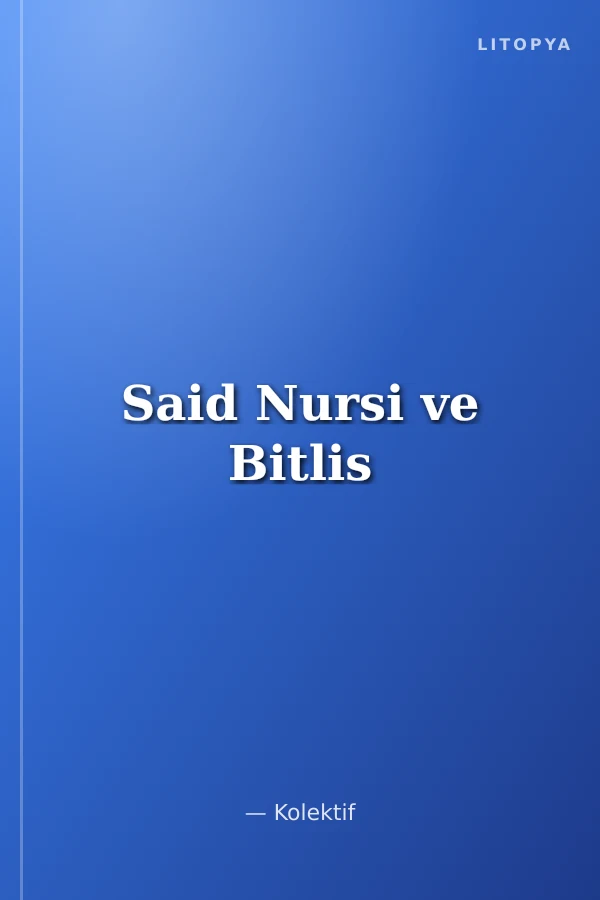 Said Nursi ve Bitlis