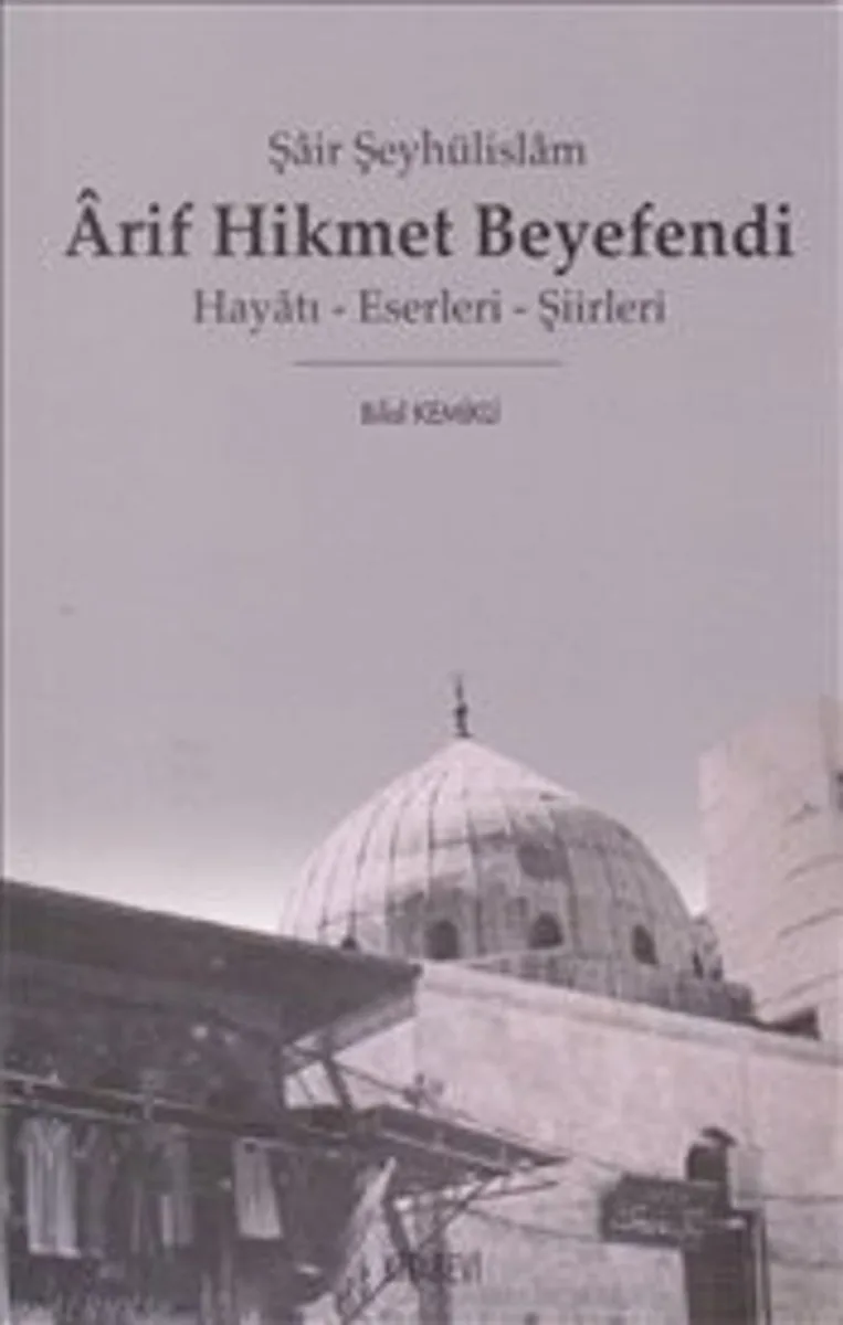 Şair Şeyhülislam Arif Hikmet Beyefendi Hayatı - Eserleri - Şiirleri