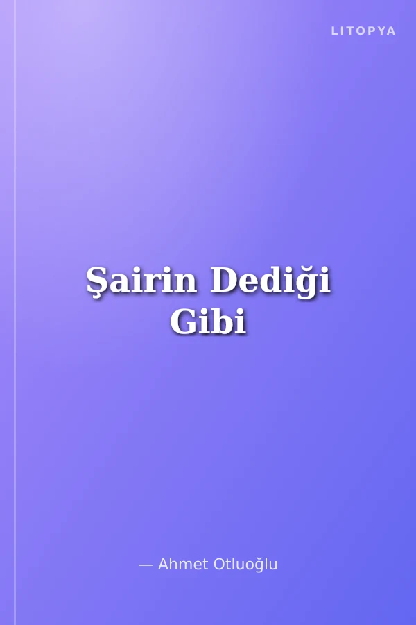 Şairin Dediği Gibi