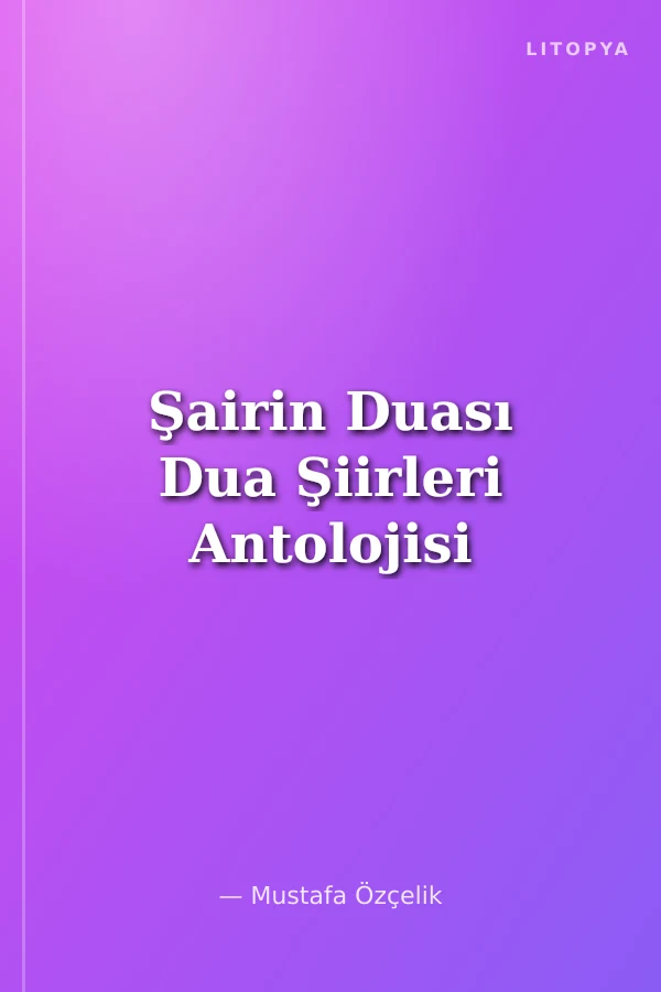 Şairin Duası Dua Şiirleri Antolojisi