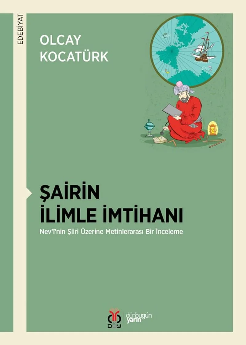 Şairin İlimle İmtihanı Nev'&icirc;'nin Şiiri Üzerine Metinlerarası Bir İnceleme