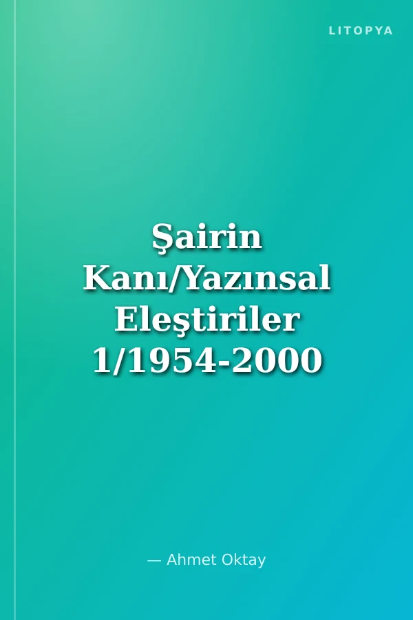 Şairin Kanı/Yazınsal Eleştiriler 1/1954-2000
