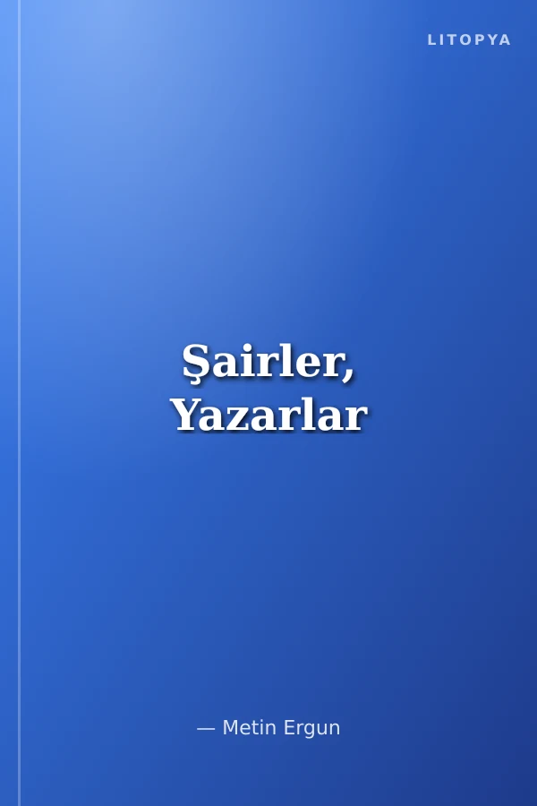 Şairler, Yazarlar
