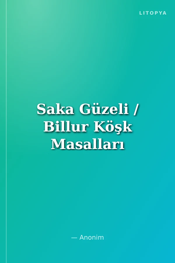 Saka Güzeli / Billur Köşk Masalları