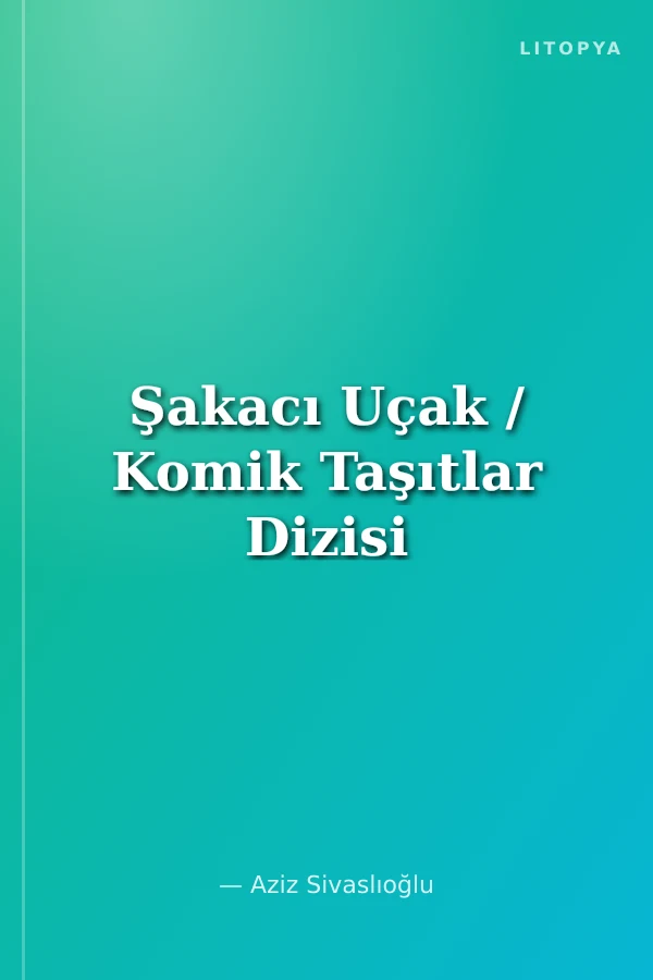 Şakacı Uçak / Komik Taşıtlar Dizisi