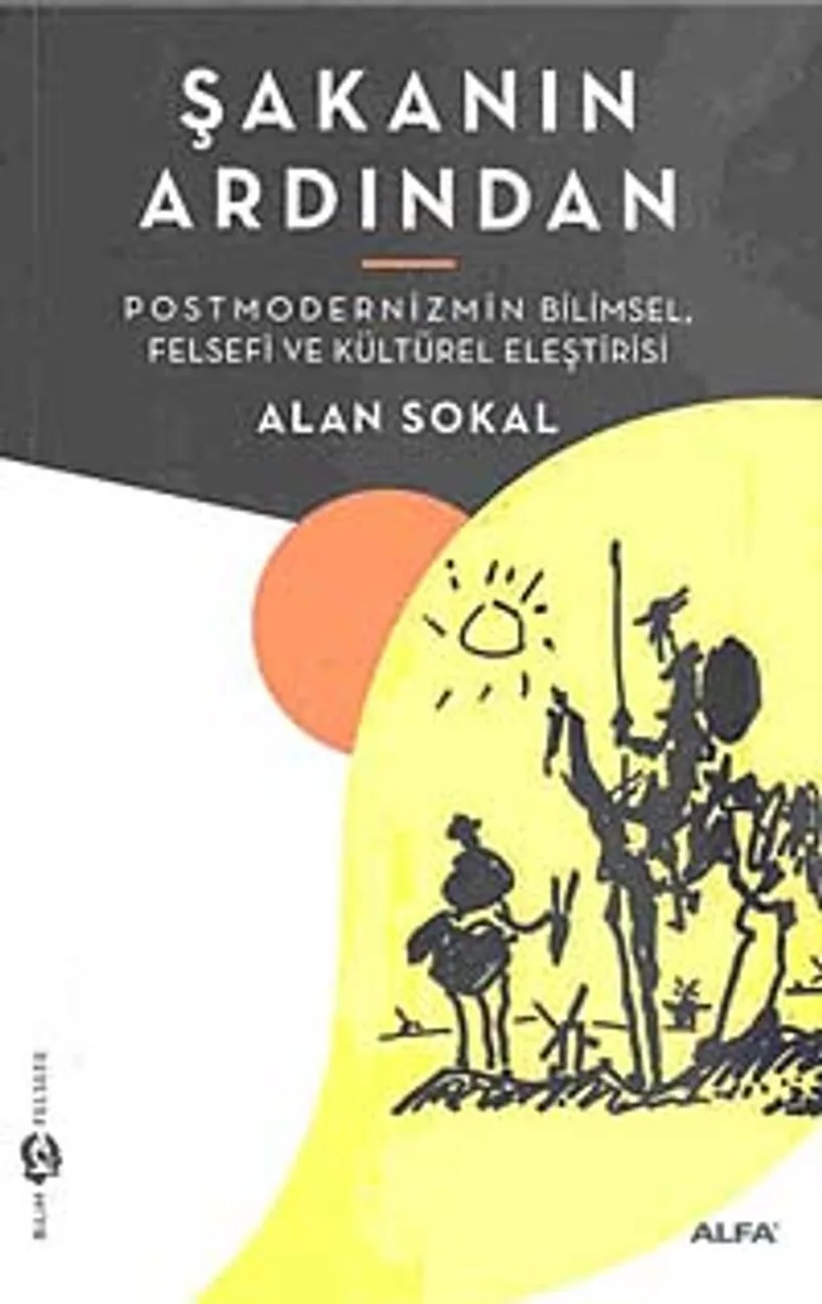 Şakanın Ardından Postmodernizmin Bilimsel, Felsefi ve Kültürel Eleştirisi