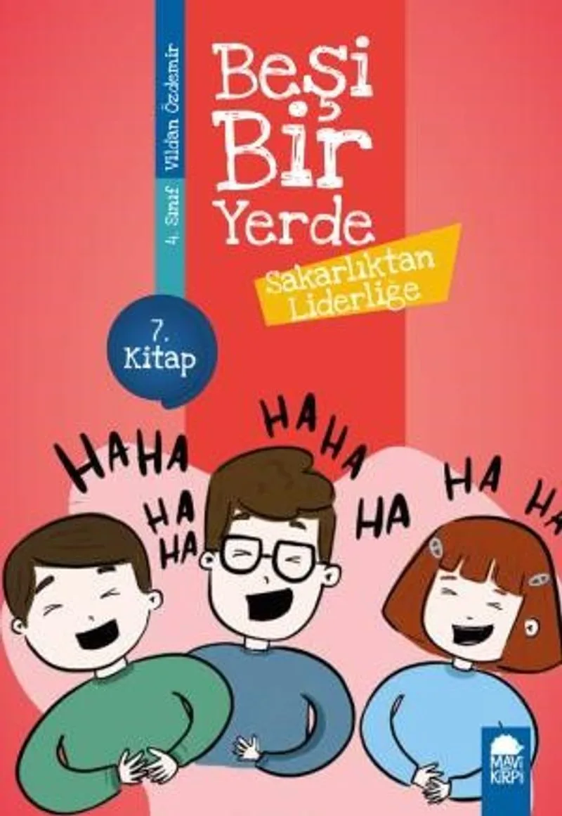 Sakarlıktan Liderliğe - Beşi Bir Yerde 7. Kitap / 4. Sınıf Okuma Kitabı