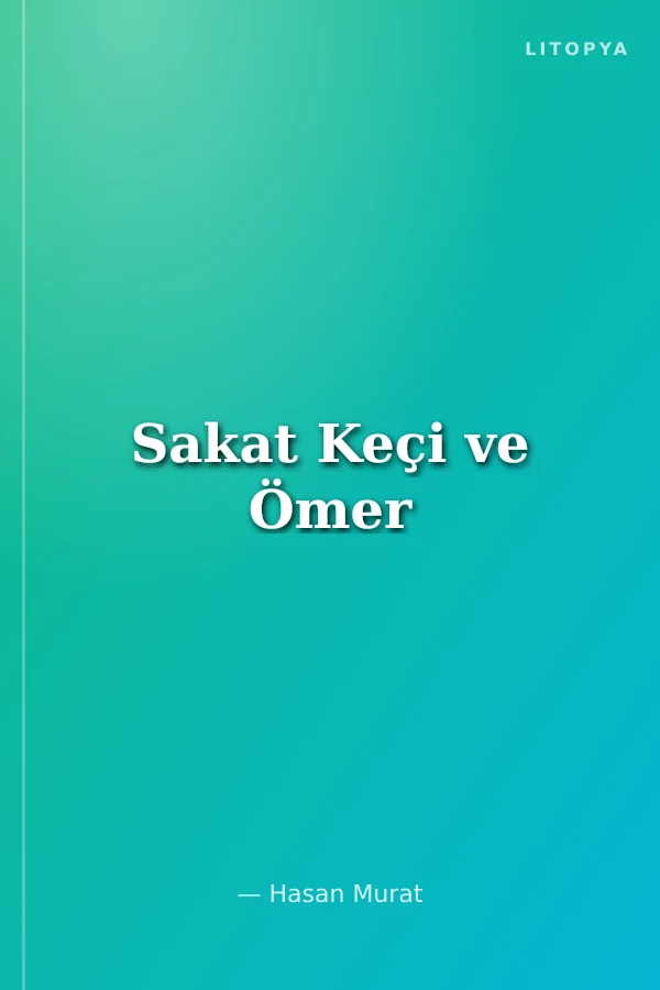 Sakat Keçi ve Ömer