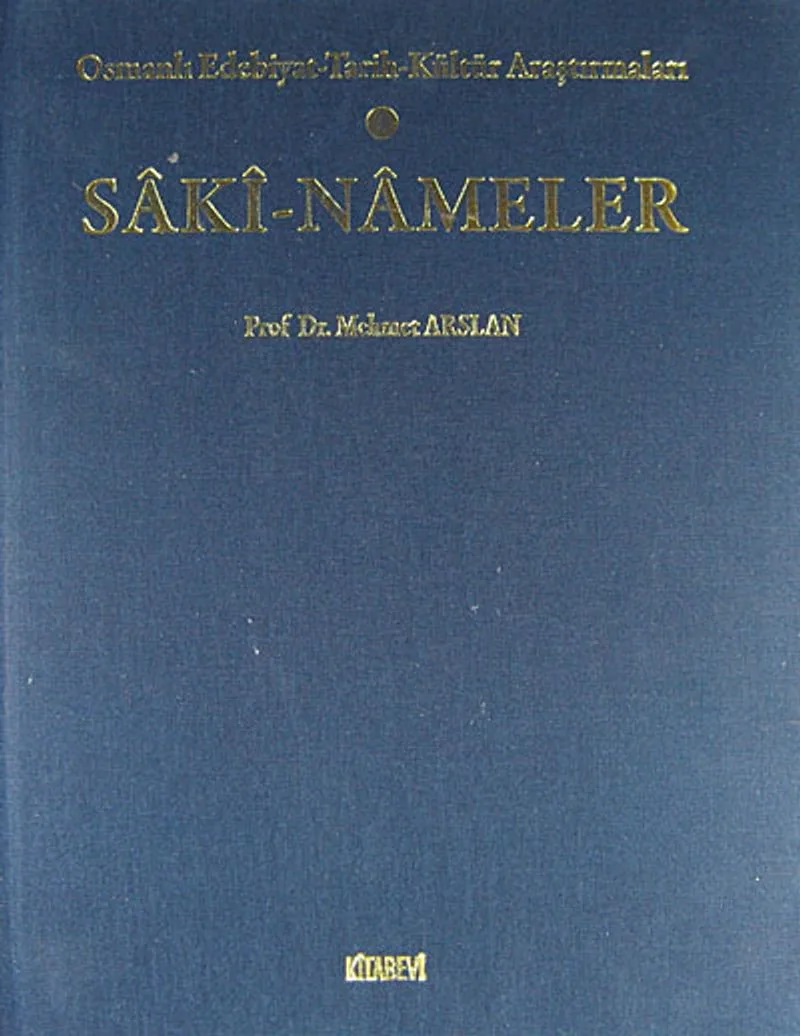 Saki-Nameler Osmanlı Edebiyat-Tarih-Kültür-Araştırmaları