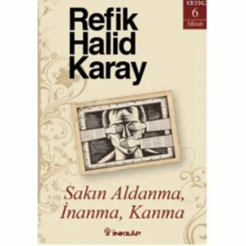 Sakın Aldanma, İnanma, Kanma