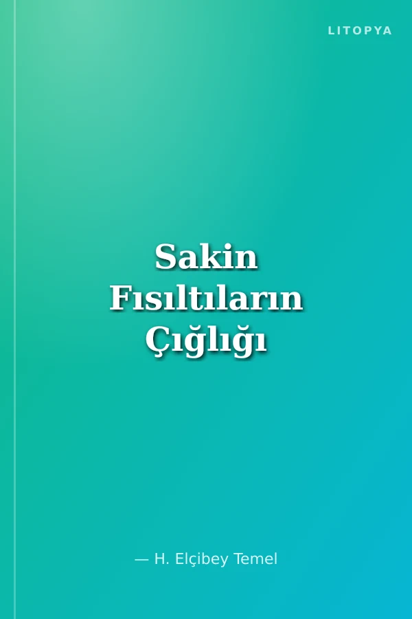 Sakin Fısıltıların Çığlığı