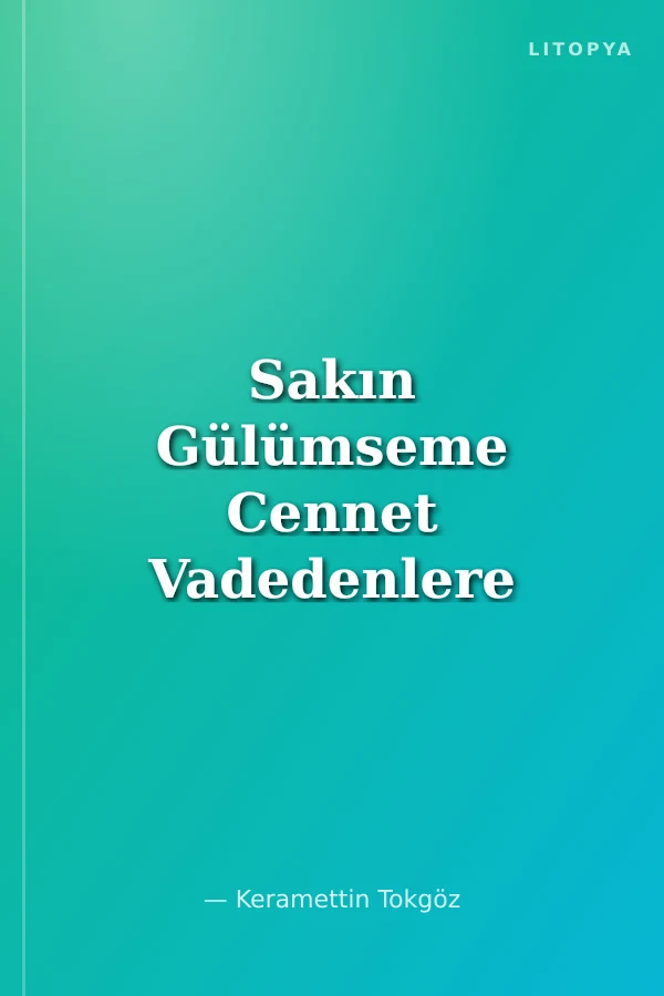 Sakın Gülümseme Cennet Vadedenlere