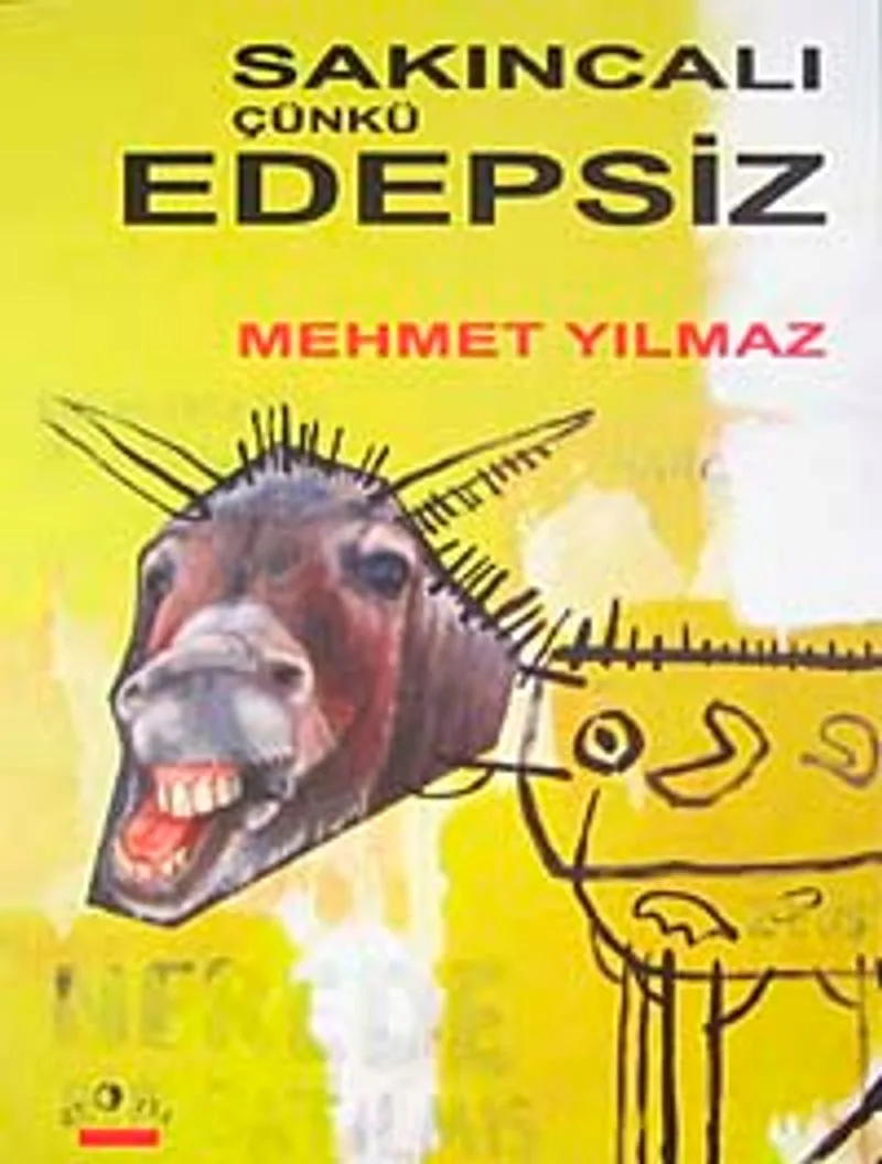 Sakıncalı, çünkü edepsiz