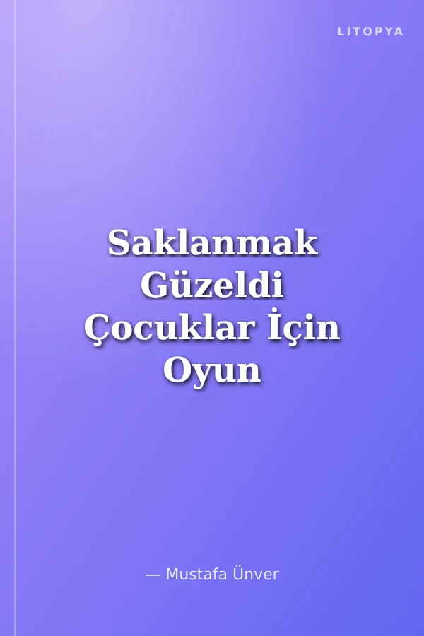Saklanmak Güzeldi Çocuklar İçin Oyun Öyküleri