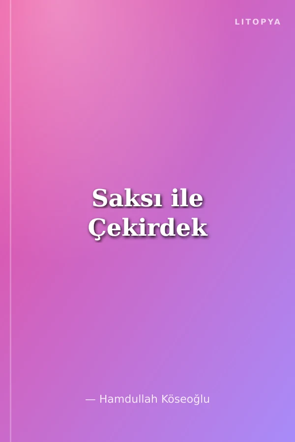 Saksı ile Çekirdek