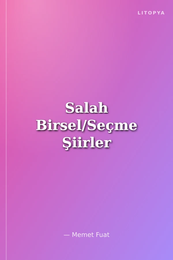 Salah Birsel/Seçme Şiirler