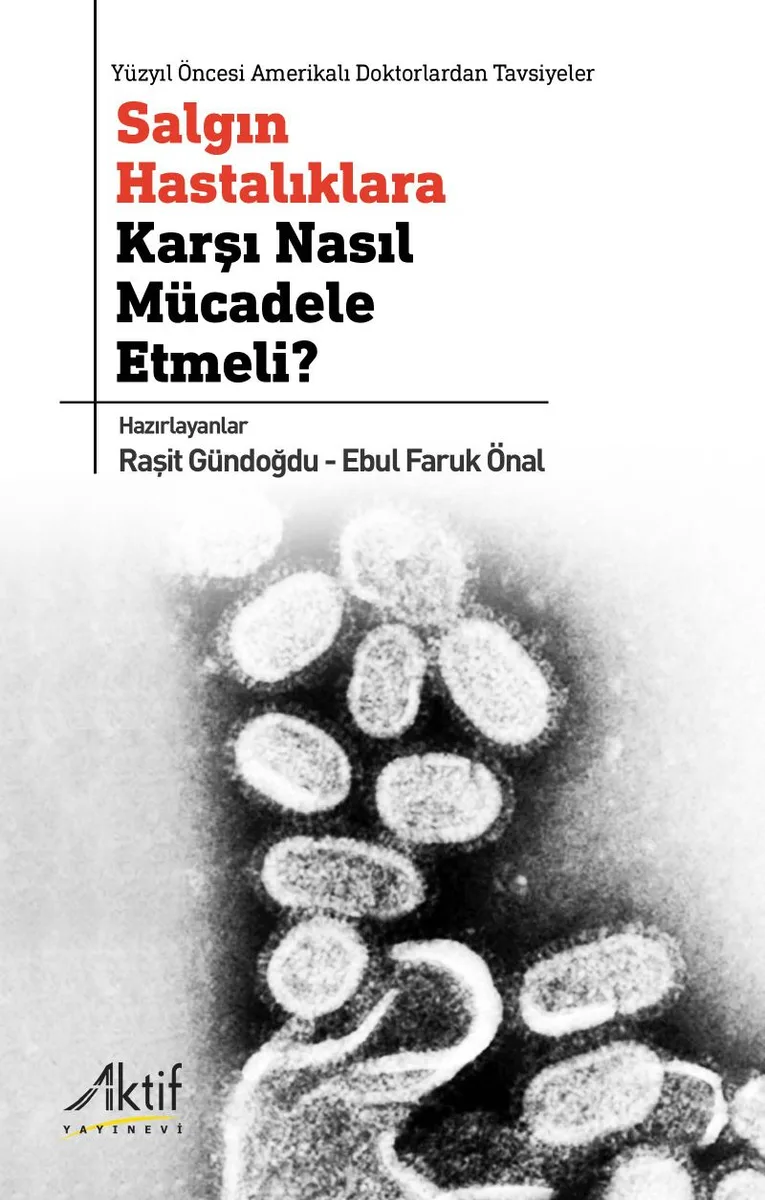 Salgın Hastalıklara Karşı Nasıl Mücadele Etmeli? Yüzyıl Öncesi Amerikalı Doktorlardan Tavsiyeler