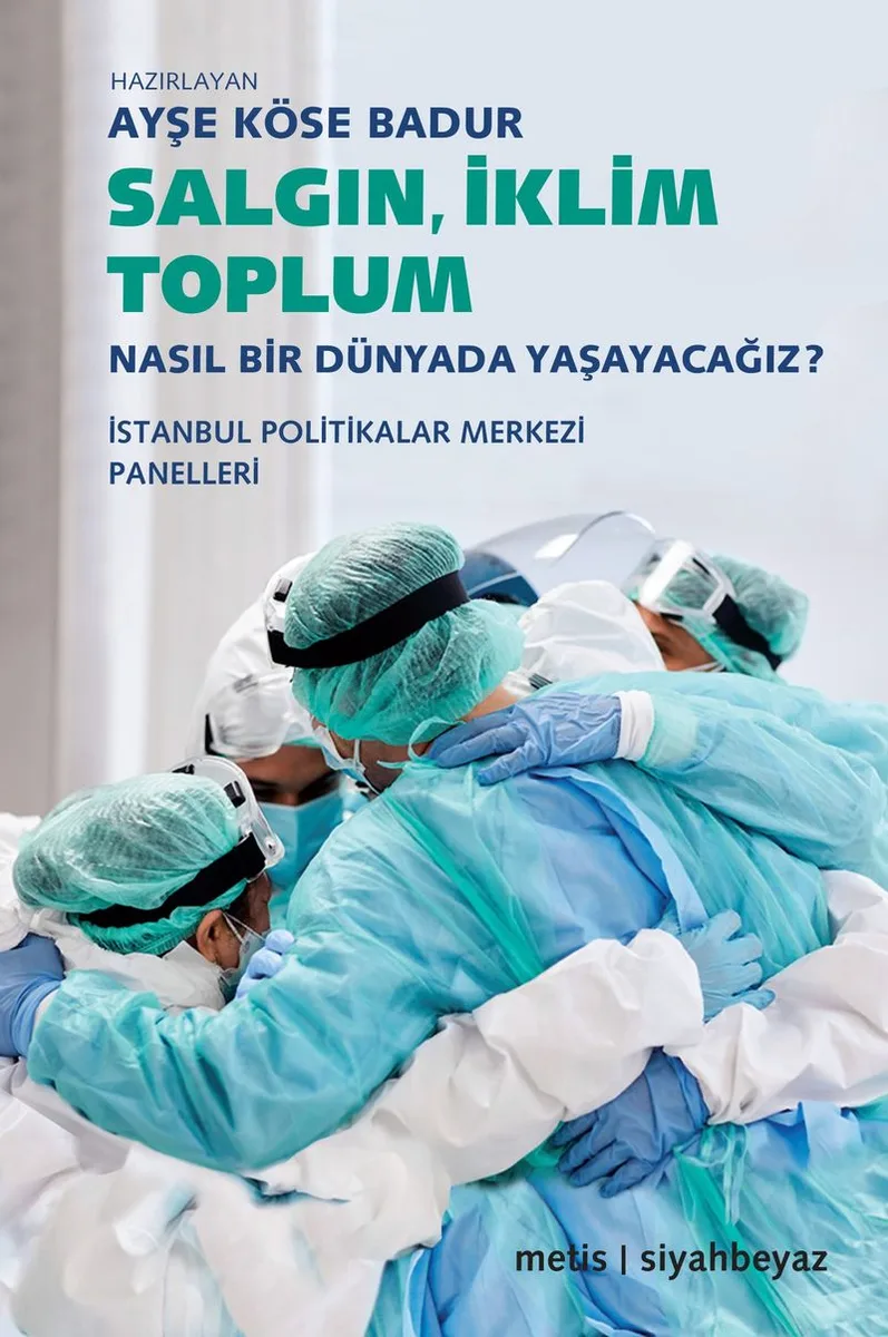 Salgın, İklim, Toplum Nasıl Bir Dünyada Yaşayacağız?