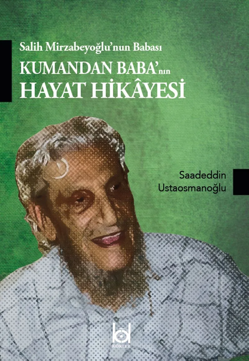 Salih Mirzabeyoğlu'nun Babası Kumandan Baba'nın Hayat Hikayesi