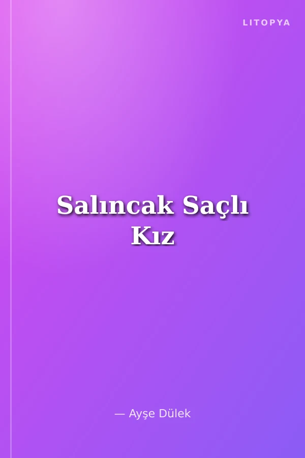 Salıncak Saçlı Kız
